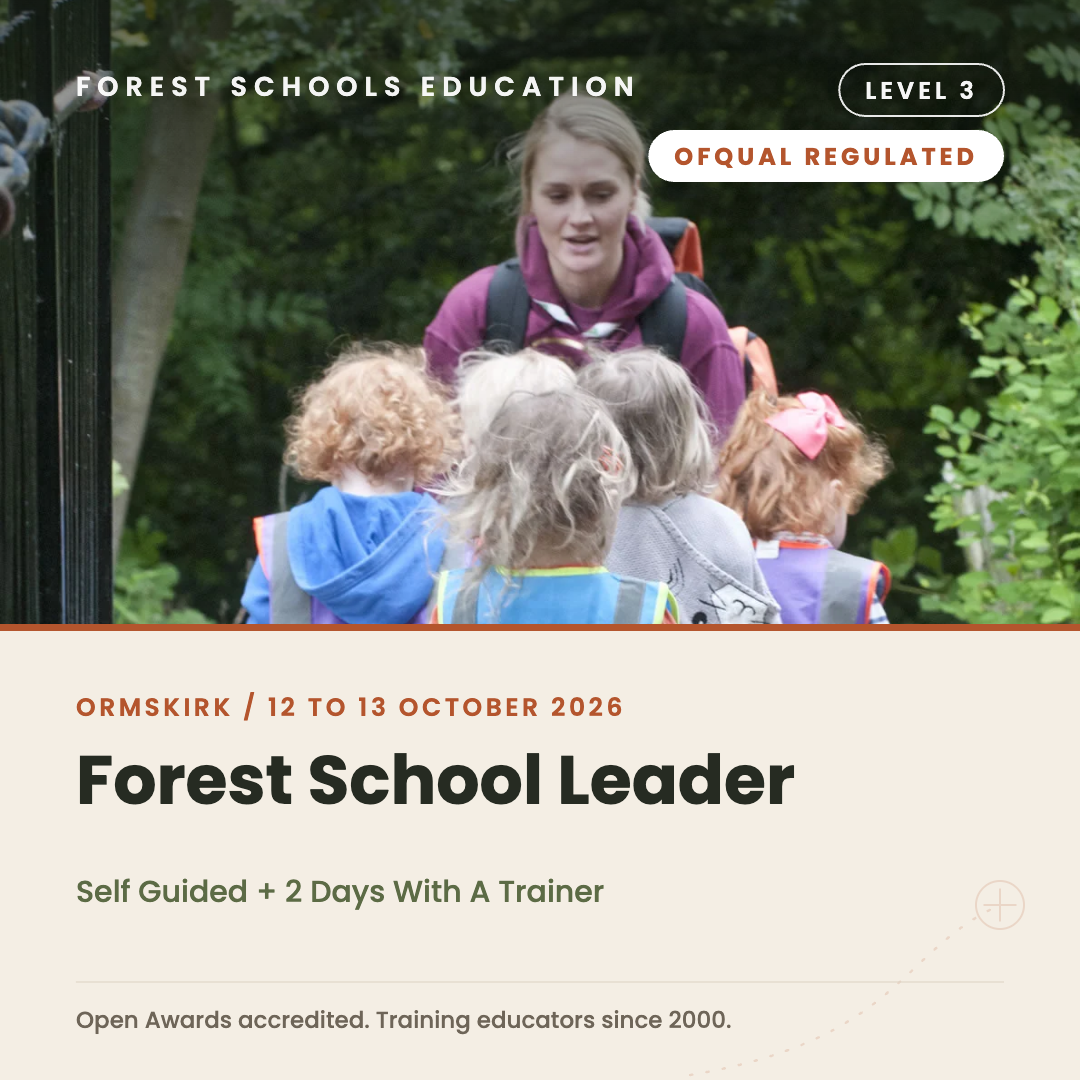 Ormskirk - Level 3 Forest Schools Leader Training, Self Guided + 2 Days With A Trainer