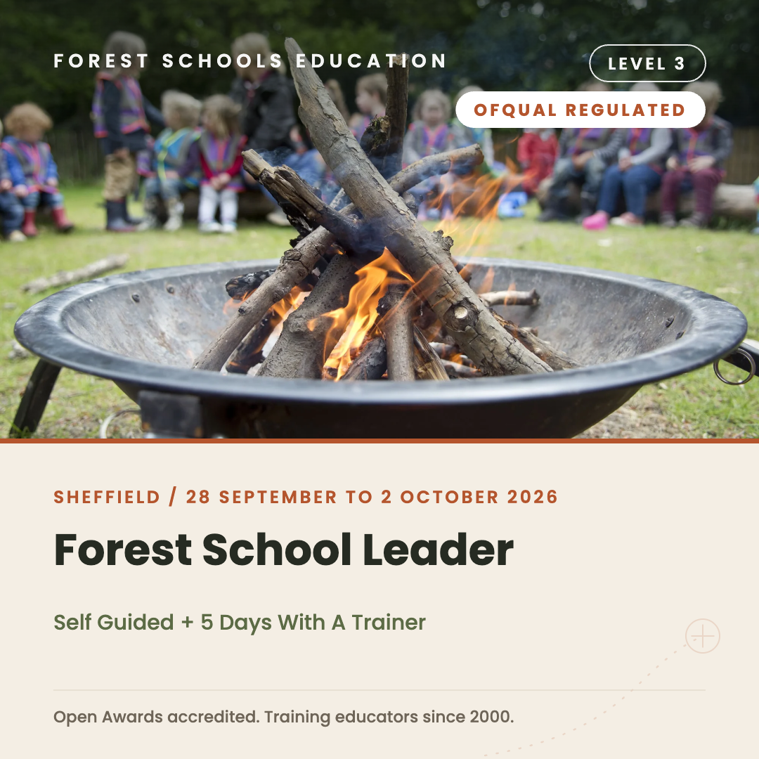 Sheffield - Level 3 Forest Schools Leader Training, Self Guided + 5 Days With A Trainer