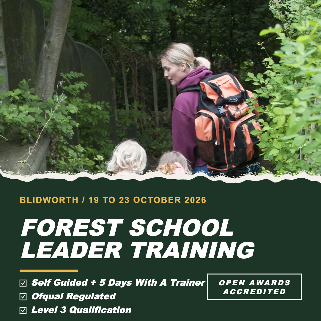 Blidworth - Level 3 Forest Schools Leader Training, Self Guided + 5 Days With A Trainer