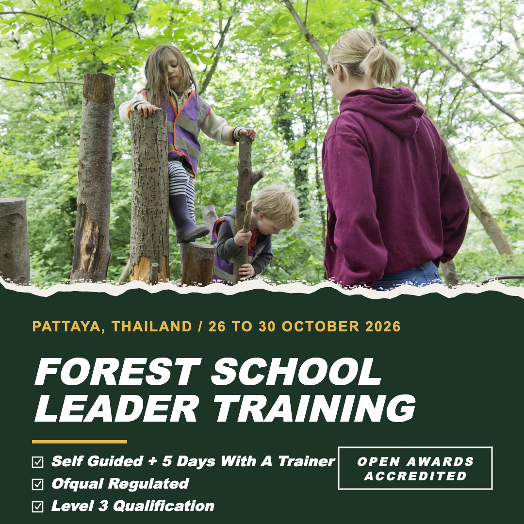 Thailand 🇹🇭 Pattaya - Level 3 Forest Schools Leader Training, Self Guided + 5 Days With A Trainer