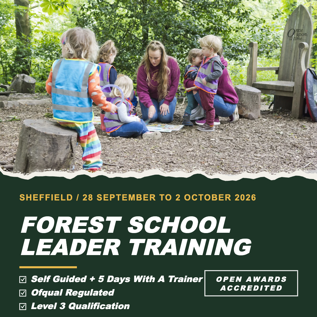 Sheffield - Level 3 Forest Schools Leader Training, Self Guided + 5 Days With A Trainer