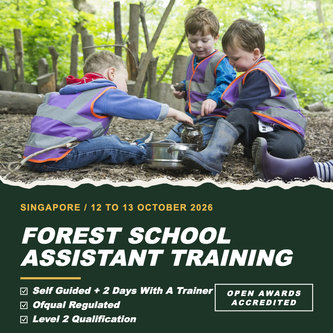 Singapore 🇸🇬 - Level 2 Assistant - Forest Schools Training