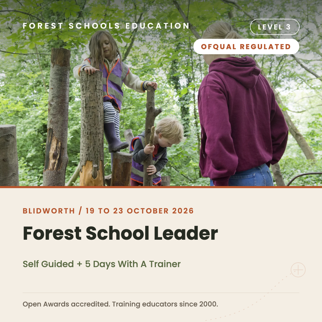 Blidworth - Level 3 Forest Schools Leader Training, Self Guided + 5 Days With A Trainer