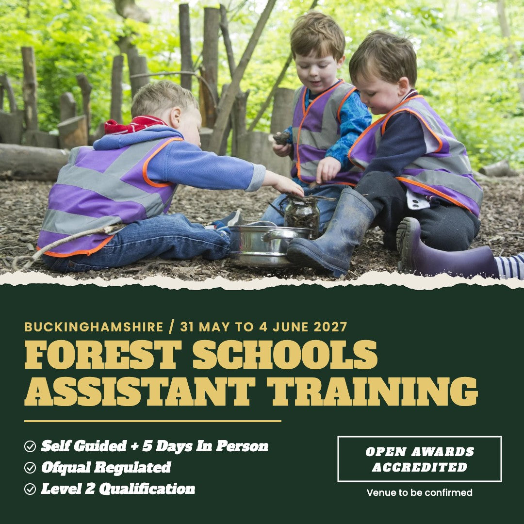 Forest Schools Assistant Training, Buckinghamshire, 31 May to 4 June 2027