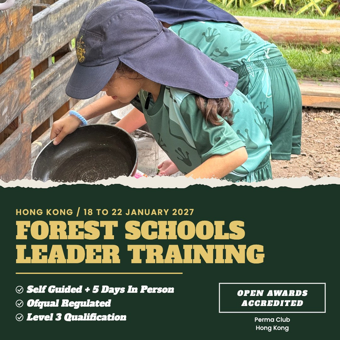Forest Schools Leader Training, Hong Kong, 18 to 22 January 2027