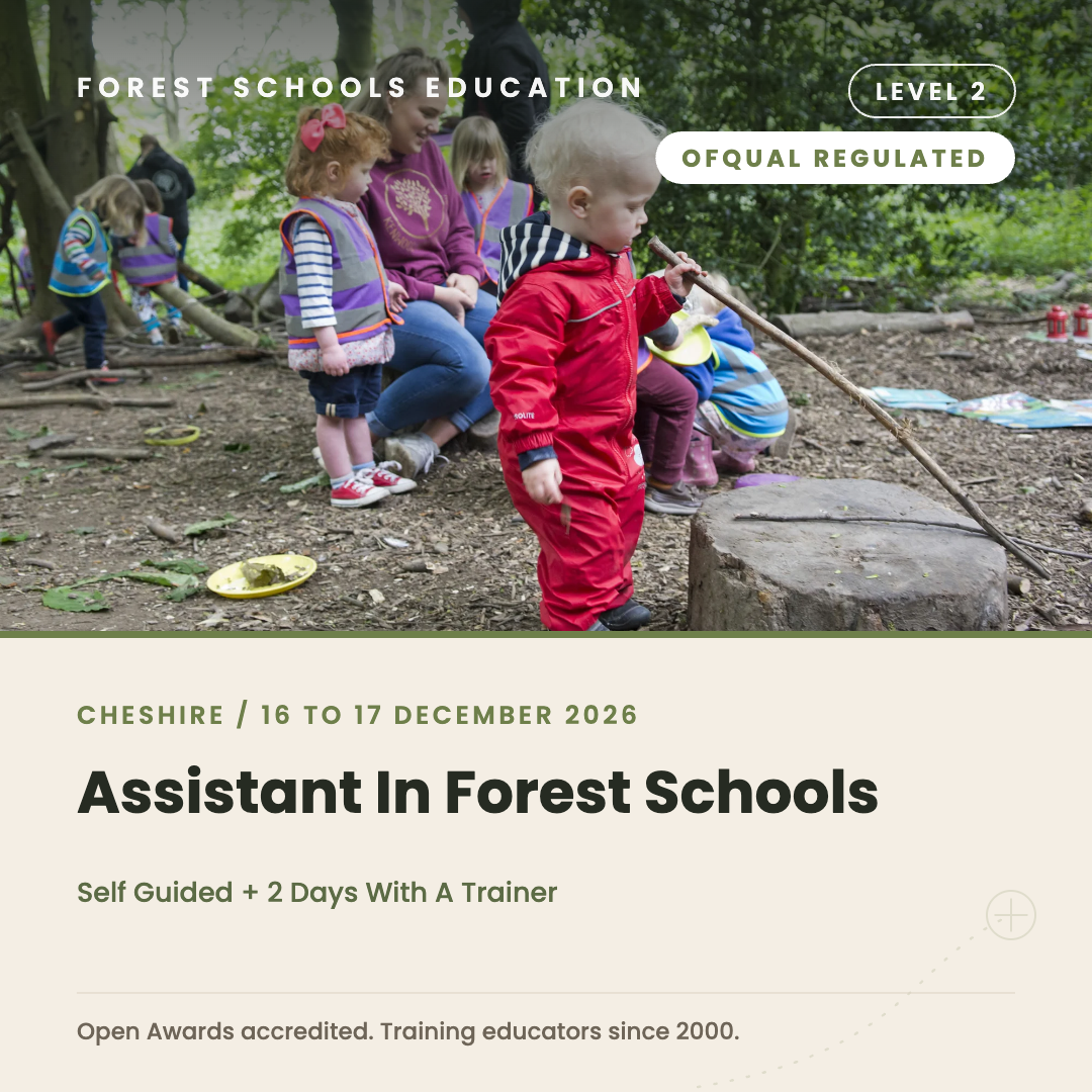 Cheshire - Level 2 Assistant in Forest Schools, Self Guided + 2 Days With A Trainer