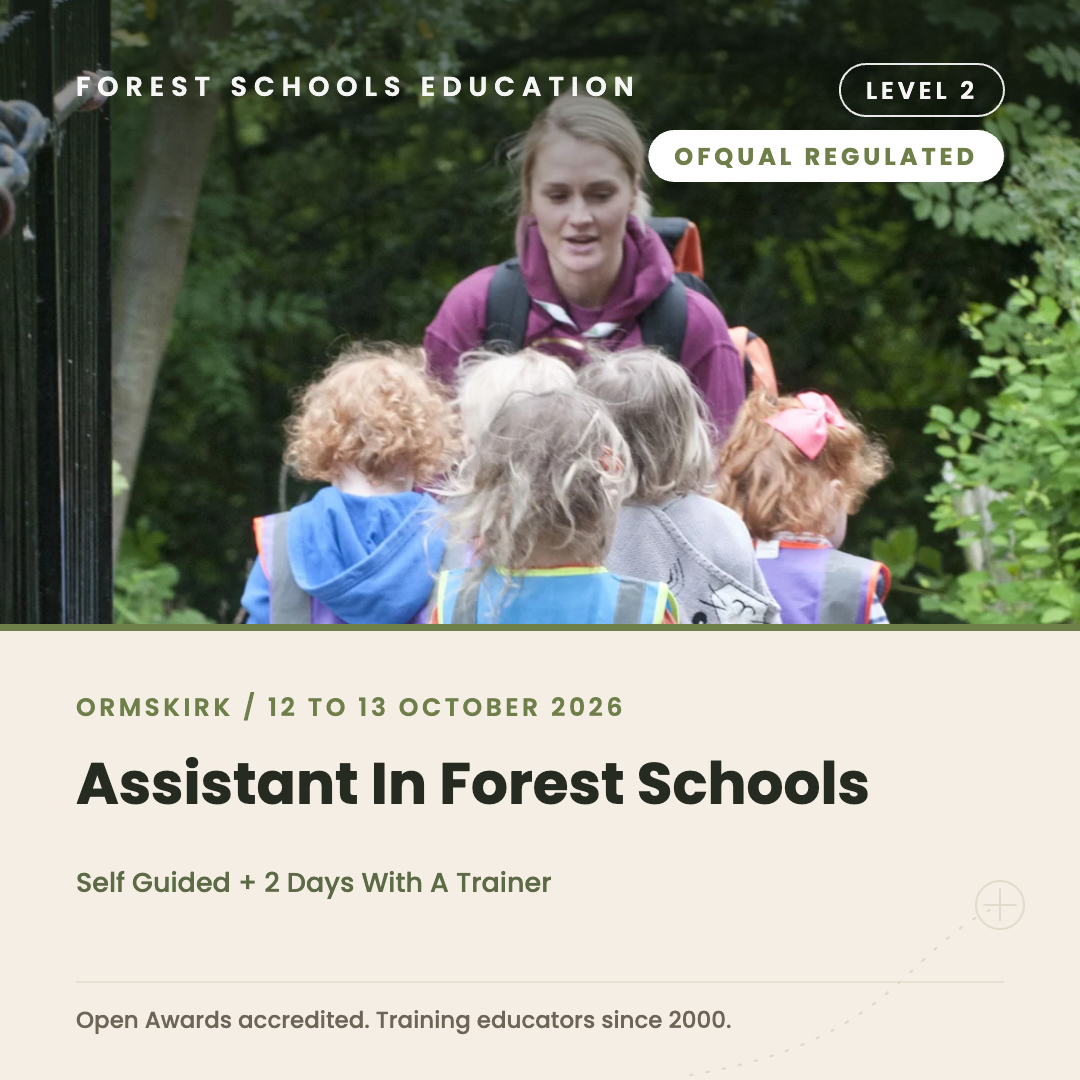 Ormskirk - Level 2 Assistant in Forest Schools, Self Guided + 2 Days With A Trainer