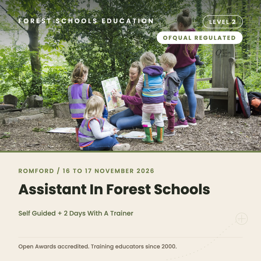 Romford - Level 2 Assistant in Forest Schools, Self Guided + 2 Days With A Trainer