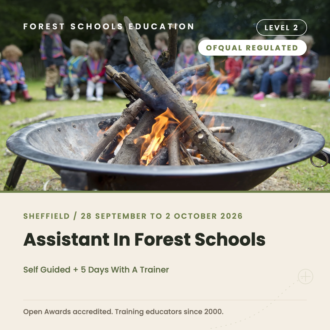 Sheffield - Level 2 Assistant in Forest Schools, Self Guided + 5 Days With A Trainer