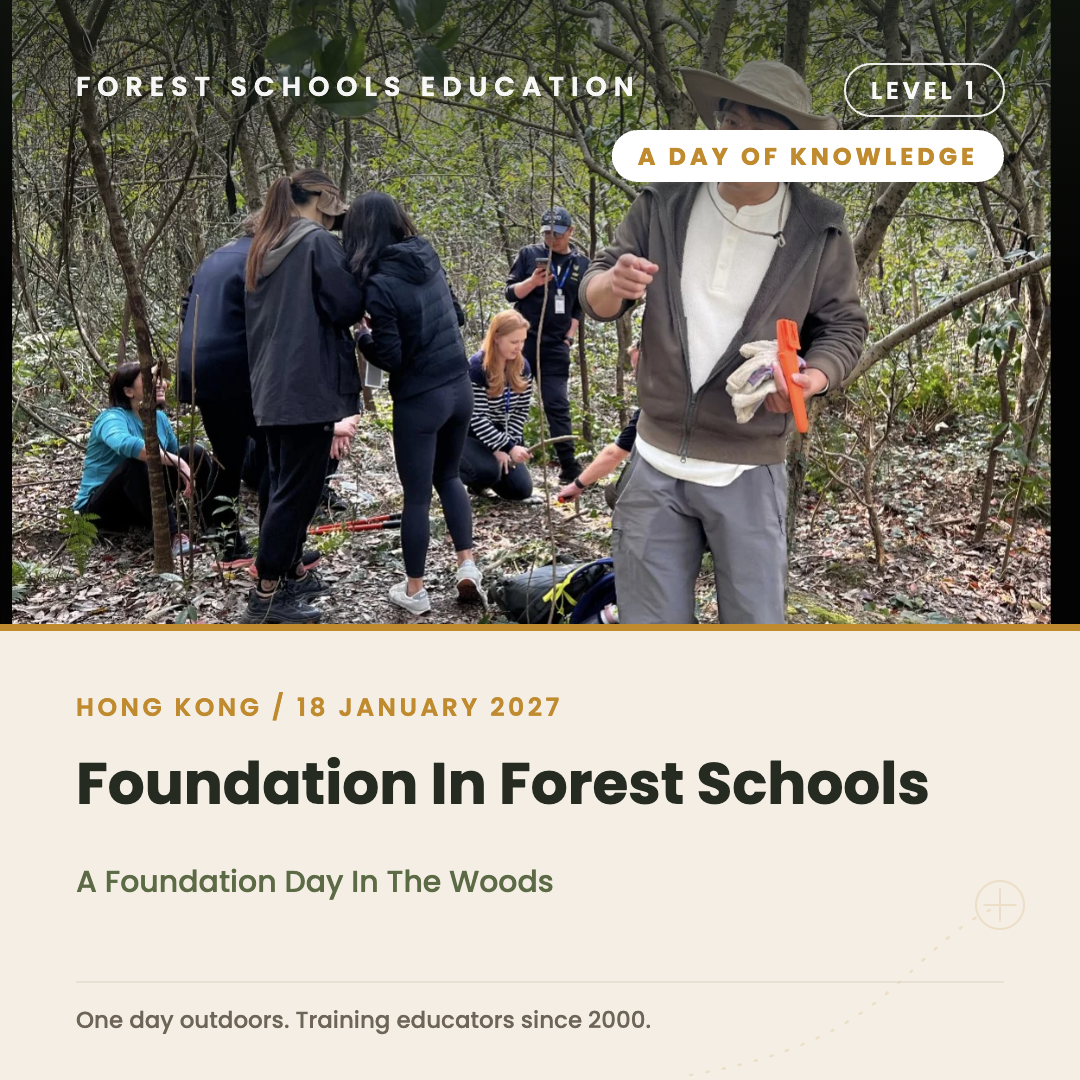 Hong Kong 🇭🇰 - Level 1 Foundation - Forest Schools Training