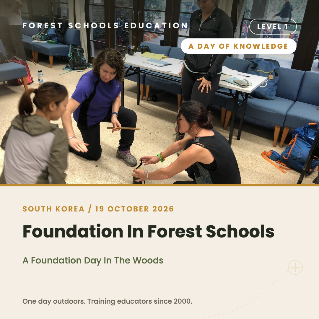 South Korea 🇰🇷 - Level 1 Foundation - Forest Schools Training